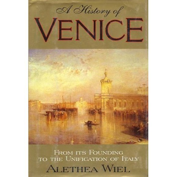 History of Venice: From Its Founding to the Unification of Italy [Hardcover] Wie - Picture 1 of 1